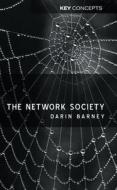 The Network Society di Darin Barney edito da Polity Press
