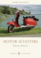 Motor Scooters di Michael Webster edito da Bloomsbury Publishing PLC