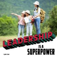 Leadership Is a Superpower di Mari Schuh edito da PEBBLE BOOKS