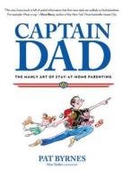 Captain Dad di Pat Byrnes edito da Rowman & Littlefield