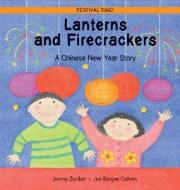 Lanterns and Firecrackers: A Chinese New Year Story di Jonny Zucker edito da Barron's Educational Series