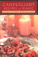 Candlelight Recipes For Magic di Marian Singer edito da Citadel Press Inc.,u.s.