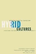 Hybrid Cultures di Nestor Garcia Canclini edito da University of Minnesota Press