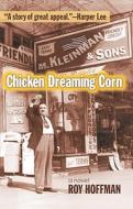 Chicken Dreaming Corn di Roy Hoffman edito da University Of Georgia Press
