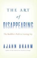 The Art of Disappearing di Ajahn Brahm edito da Wisdom Publications,U.S.