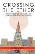 Crossing The Ether di Sean Street edito da John Libbey & Co