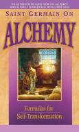 Saint Germain on Alchemy: Formulas for Self-Transformation di Saint-Germain edito da Summit University Press