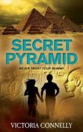 Secret Pyramid di Victoria Connelly edito da Cuthland Press
