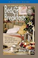 The Complete Guide To Bed & Breakfasts, Inns And Guesthouses International di Pamela Lanier edito da Lanier Publishing Ltd