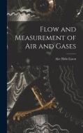 Flow and Measurement of Air and Gases di Alec Birks Eason edito da LEGARE STREET PR