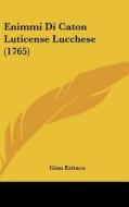 Enimmi Di Caton Luticense Lucchese (1765) di Gian Eritaco edito da Kessinger Publishing