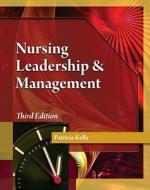 Kelly, P:  Nursing Leadership & Management di Patricia Kelly edito da Cengage Learning