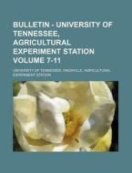 Bulletin - University of Tennessee, Agricultural Experiment Station Volume 7-11 di University of Tennessee edito da Rarebooksclub.com