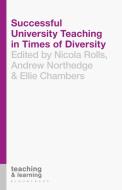 Successful University Teaching in Times of Diversity di Ellie Chambers, Andrew Northedge, Nicola Rolls edito da Macmillan Education UK
