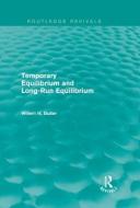 Temporary Equilibrium and Long-Run Equilibrium di Willem H. Buiter edito da Taylor & Francis Ltd