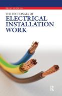 The Dictionary Of Electrical Installation Work di Brian Scaddan edito da Taylor & Francis Ltd