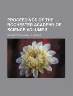 Proceedings Of The Rochester Academy Of di Rochester Academy of Science edito da Rarebooksclub.com