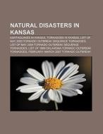 Natural disasters in Kansas di Source Wikipedia edito da Books LLC, Reference Series