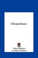 Schopenhauer di Elbert Hubbard, Fra Elbert Hubbard edito da Kessinger Publishing