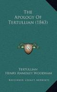 The Apology of Tertullian (1843) di Tertullian edito da Kessinger Publishing