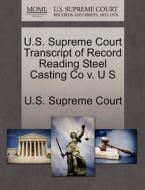 U.s. Supreme Court Transcript Of Record Reading Steel Casting Co V. U S edito da Gale Ecco, U.s. Supreme Court Records