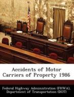 Accidents Of Motor Carriers Of Property 1986 edito da Bibliogov
