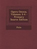 Opera Omnia, Volumes 3-4 di Philo edito da Nabu Press