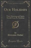 Our Holidays di Unknown Author edito da Forgotten Books