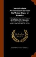 Records Of The Presbyterian Church In The United States Of America edito da Arkose Press