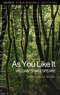 As You Like It: Arden Performance Editions di William Shakespeare edito da ARDEN SHAKESPEARE