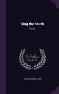 Sing The South di Judd Mortimer Lewis edito da Palala Press