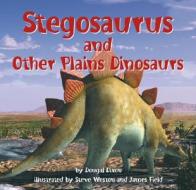 Stegosaurus and Other Plains Dinosaurs di Dougal Dixon edito da Picture Window Books