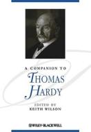 A Companion to Thomas Hardy di Keith Wilson edito da Wiley-Blackwell