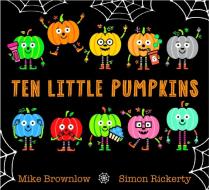 Ten Little Pumpkins di Mike Brownlow edito da Hachette Children's Group
