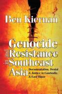 Genocide And Resistance In Southeast Asia di Ben Kiernan edito da Taylor & Francis Inc