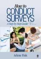 How To Conduct Surveys di Arlene Fink edito da Sage Publications Inc