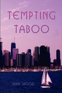 Tempting Taboo di Nikki Wood edito da Publishamerica