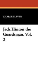 Jack Hinton the Guardsman, Vol. 2 di Charles Lever edito da Wildside Press