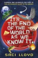 It's the End of the World as We Know It di Saci Lloyd edito da Hachette Children's Group