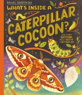 What's Inside A Caterpillar Cocoon? di Rachel Ignotofsky edito da Hachette Children's Group
