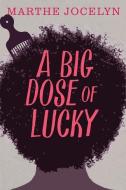 A Big Dose of Lucky di Marthe Jocelyn edito da ORCA BOOK PUBL