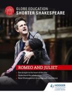 Globe Education Shorter Shakespeare: Romeo and Juliet di Globe Education edito da HODDER EDUCATION