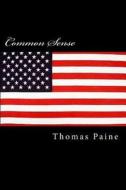 Common Sense di Thomas Paine edito da Createspace