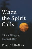 When The Spirit Calls di Edward J. Hedican edito da University Of Toronto Press