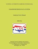 National Automotive Sampling System Crashworthiness Data System Analytic User's Manual: 2004 File di U. S. Department of Transportation edito da Createspace