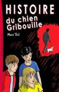 Histoire Du Chien Gribouille di Marc Thil edito da Createspace