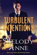 Turbulent Intentions di Melody Anne edito da Amazon Publishing
