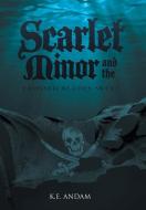 Scarlet Minor and the Crossed Blades Skull di K. E. Andam edito da AuthorHouse
