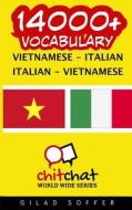 14000+ Vietnamese - Italian Italian - Vietnamese Vocabulary di Gilad Soffer edito da Createspace
