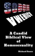 Sodom in America: A Candid Biblical View of Homosexuality di Richard Sones edito da Createspace